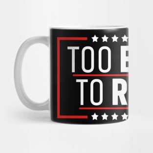 Too Big To Rig Saying Trump 2024 Trump Quote Mug